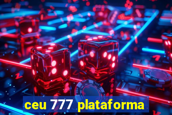 ceu 777 plataforma